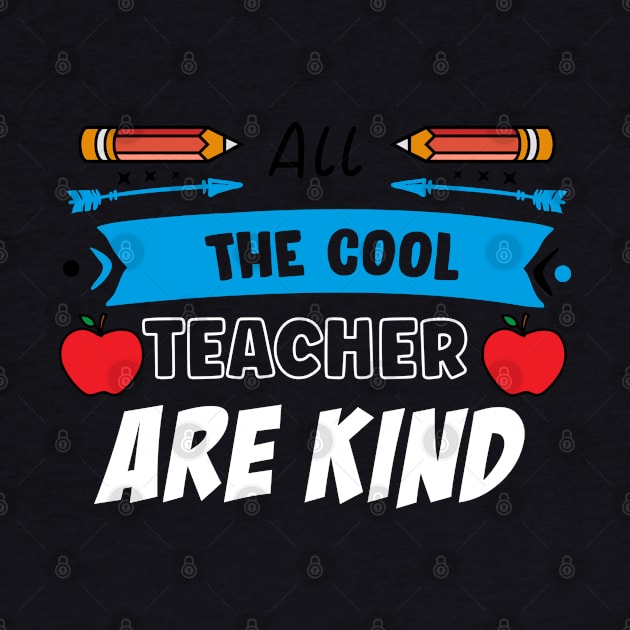 The cool Teacher are kind by Printashopus